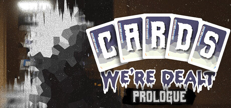 Cards We're Dealt: Prologue