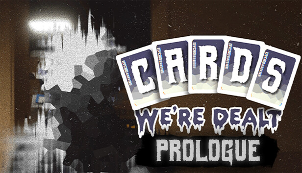 Cards We're Dealt: Prologue