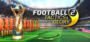 Football, Tactics & Glory 2