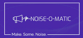 Noise-o-matic