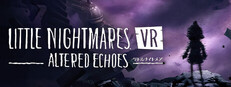 リトルナイトメア VR Altered Echoes