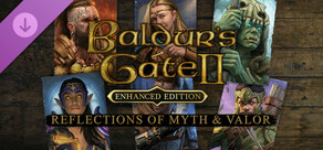 Baldur's Gate II: Reflections Of Myth & Valor