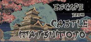 Escape From Castle Matsumoto