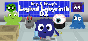 Frip and Froop's Logical Labyrinth DX
