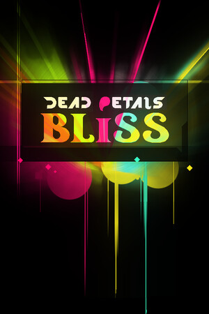 DEAD PETALS BLISS