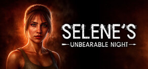 Selene's Unbearable Night