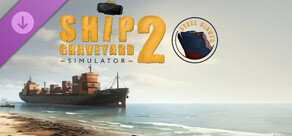 Ship Graveyard Simulator 2 - Steel Giants DLC