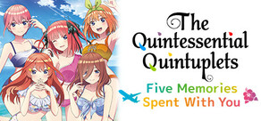 The Quintessential Quintuplets - Five Memories Spent With You