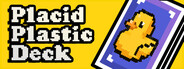 Placid Plastic Deck - A Quiet Quest