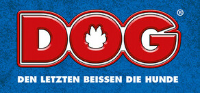 DOG® – Den letzten beißen die Hunde