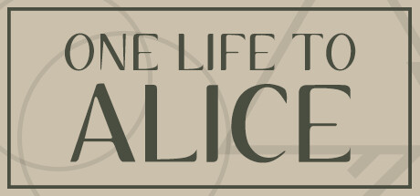 One Life To Alice: header artwork