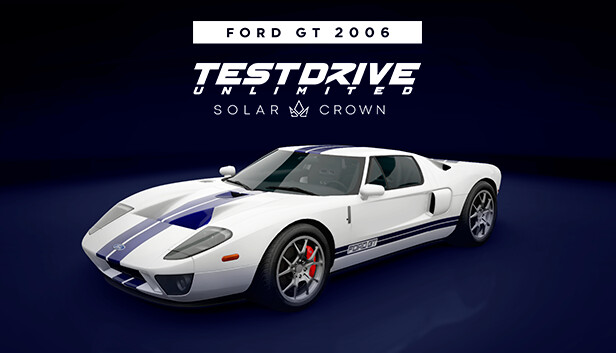 Steam：Test Drive Unlimited Solar Crown - Ford GT 2006