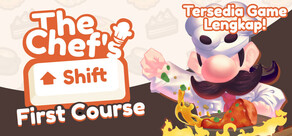 The Chef's Shift: First Course