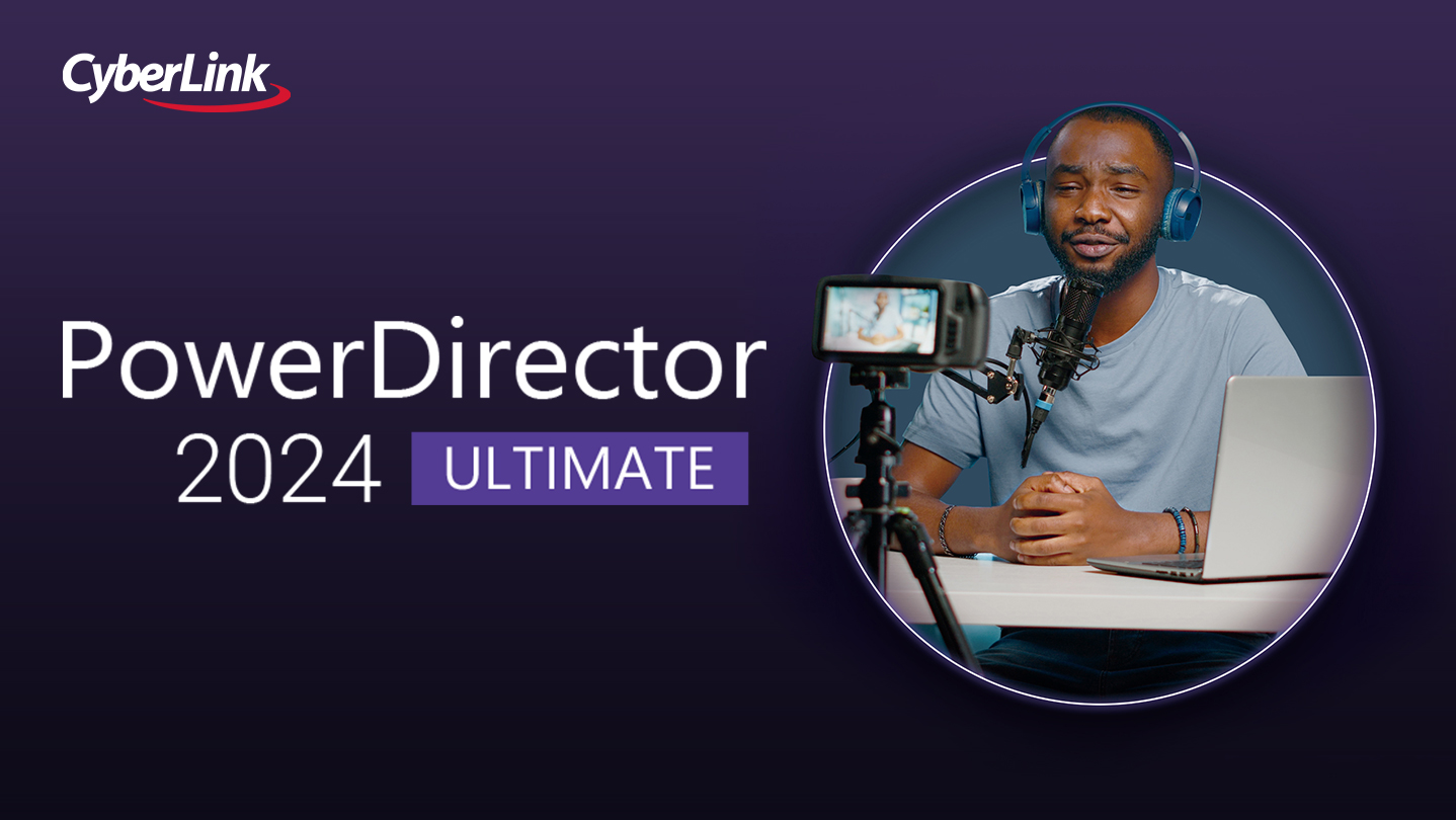 CyberLink PowerDirector 2024 Ultimate on Steam