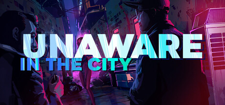 Unaware in The City — Steam header
