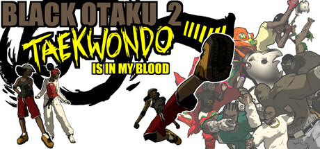 Black Otaku 2: Taekwondo is in my Blood — Steam header
