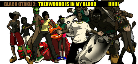 Black Otaku 2: Taekwondo is in my Blood: imagen de cabecera