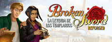 Broken Sword - La Leyenda de los Templarios: Reforged