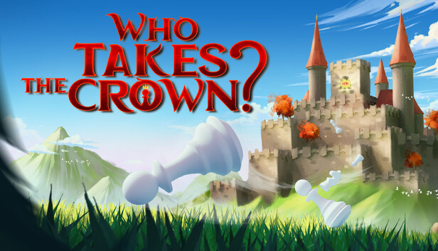 Who Takes The Crown? on Steam