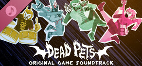 Dead Pets: A Punk Rock Slice of Life Sim - Soundtrack