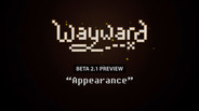 Interview / Dev Diary | Wayward Beta 2.1 Preview