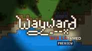 Interview / Dev Diary | Wayward Beta 2.2 Preview