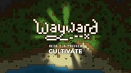 Interview / Dev Diary | Wayward Beta 2.4 Preview