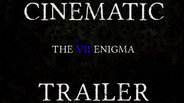 General / Cinematic | Cinematic Trailer - The VII Enigma