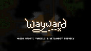 Interview / Dev Diary | Wayward Beta 2.12 Preview