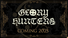Gameplay | Glory Hunters Coming 2025