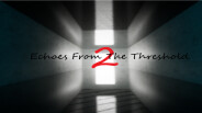 Teaser | Echoes From The Threshold 2 Official Trailer