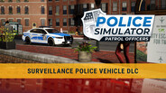 Gameplay | Police Simulator: Patrol Officers: Surveillance Police Vehicle DLC