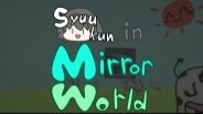 General / Cinematic | Syuukun_in_Mirror_World