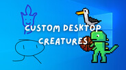 Expérience de jeu | Desktop Creatures - Custom Creatures Update Trailer