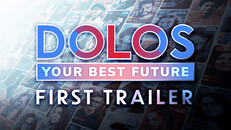 General / Cinematic | DOLOS: Your Best Future | First Trailer