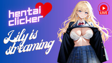先行预告 | Hentai Clicker: Lily is streaming