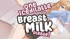 General / Cinematic | 「One Iced Latte With Your Breast Milk, Please! 」 PV