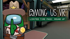 General / Cinematic | Among Us VR - Limited Time Pack: Round Up