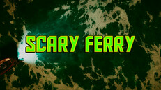 General / Cinematic | Scary Ferry - Trailer