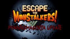 Gameplay | Escape the MonStalkers! Trailer - Phantasmagoria Update