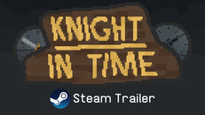 Основной или кинематографический трейлер | Knight in Time - Official Steam Trailer