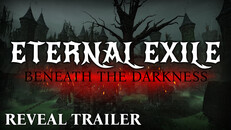 Gameplay | ETERNAL EXILE: BEANEATH THE DARKNESS - Reveal Trailer