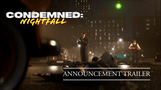 General / Cinematic | CONDEMNED: Nightfall - Announcement Trailer