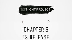 General / Cinematic | Night Project Chapter 5 - Announcement Trailer