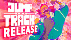 General / Cinematic | Jump the Track - Release Trailer