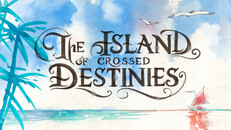 Teaser | The Island of Crossed Destinies - Teaser