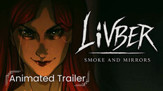 General / Cinematic | Livber: Smoke and Mirrors - Animated Trailer
