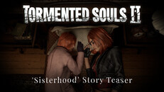 General / Cinematic | Tormented Souls 2 | 'Sisterhood' Story Teaser Trailer