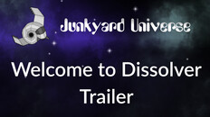 General / Cinematic | Junkyard Universe - Welcome to Dissolver