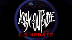 Gameplay | Look Outside | 1.5 Update
